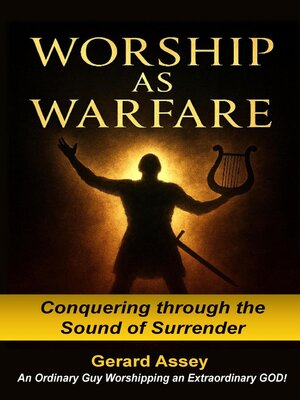 cover image of Worship as Warfare   Conquering through the Sound of Surrender